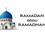 Mana Penulisan yang Benar Menurut KBBI, Ramadan atau Ramadhan?